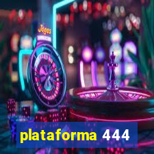 plataforma 444
